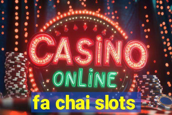 fa chai slots